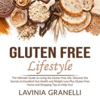 Gluten_Free_Lifestyle__The_Ultimate_Guide_to_Living_the_Gluten_Free_Life__Discover_the_Secrets_to